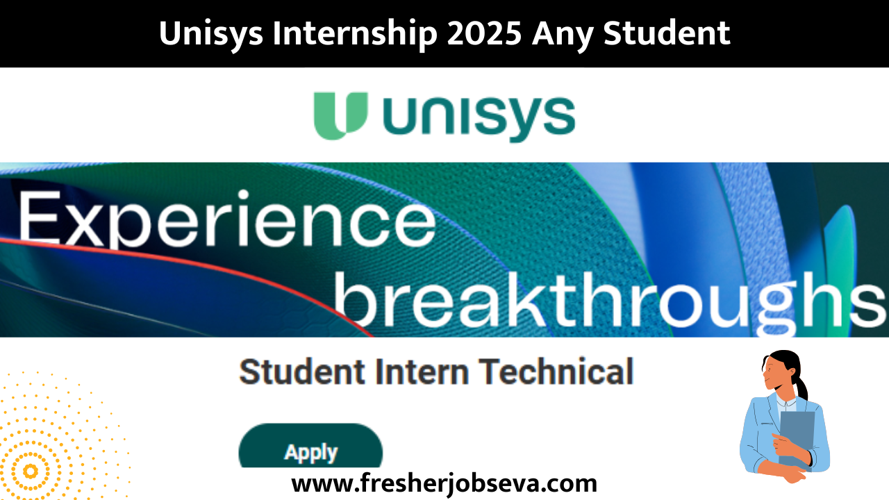 Unisys Internship 2025 fresherjobseva