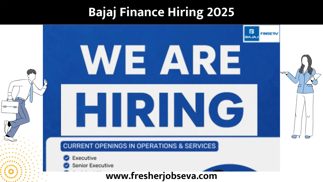 Bajaj Finance Hiring 2025 fresherjobseva