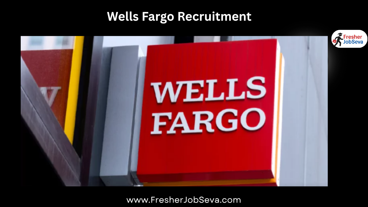 Wells Fargo Recruitment 2025
