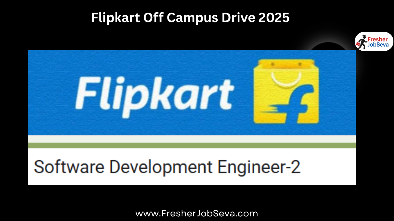 Flipkart Off Campus Drive 2025