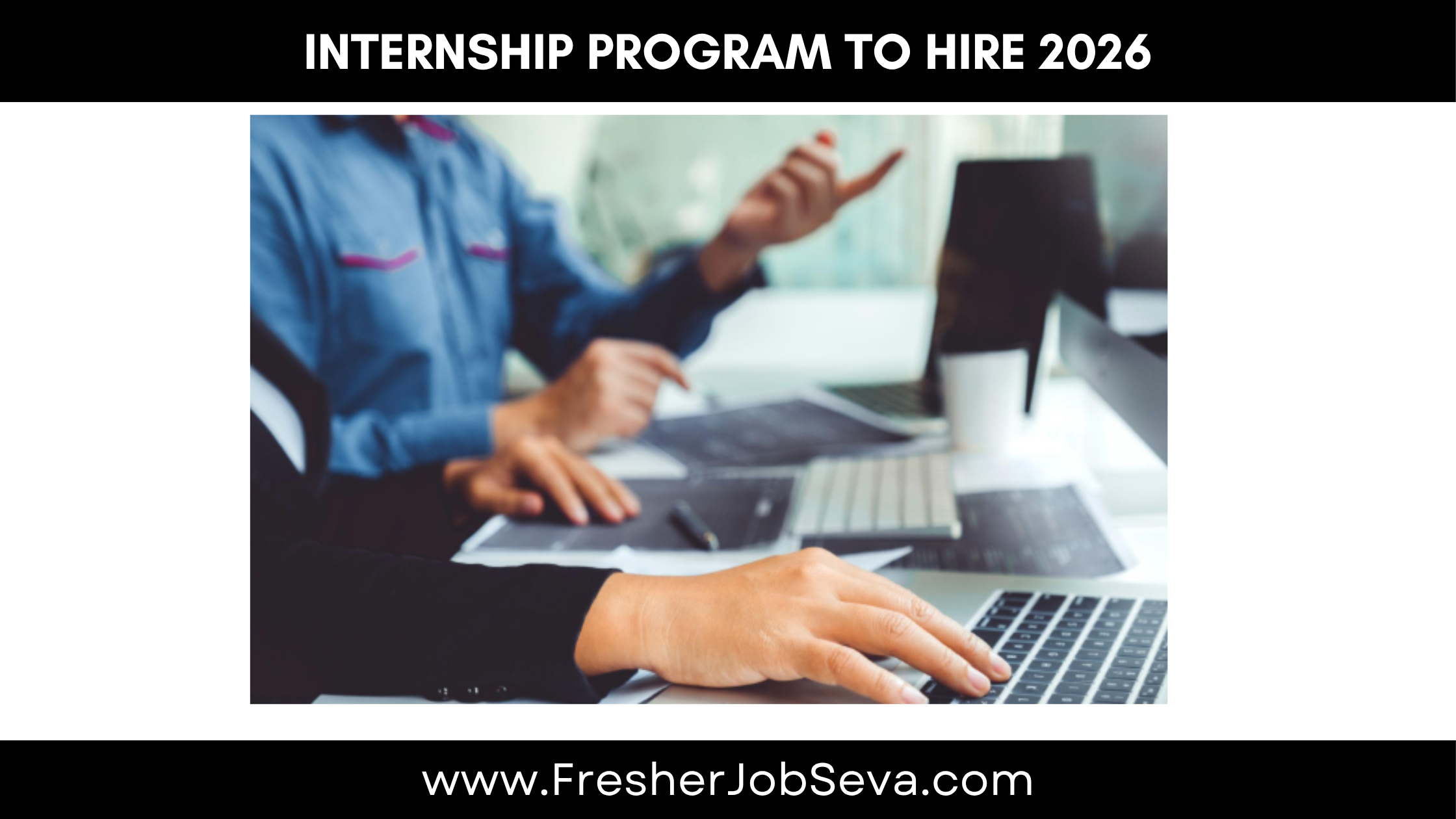 Internship Program to Hire 2026